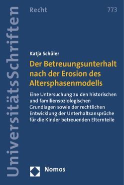 Der Betreuungsunterhalt nach der Erosion des Altersphasenmodells von Schüler,  Katja