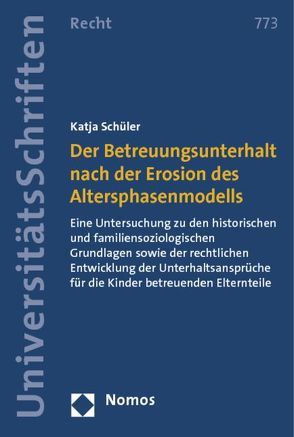 Der Betreuungsunterhalt nach der Erosion des Altersphasenmodells von Schüler,  Katja