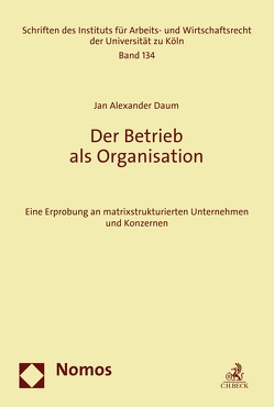 Der Betrieb als Organisation von Daum,  Jan Alexander