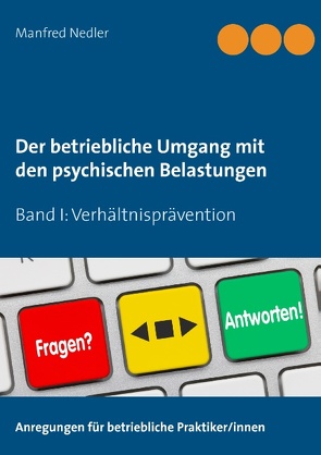 Der betriebliche Umgang mit den psychischen Belastungen von Nedler,  Manfred