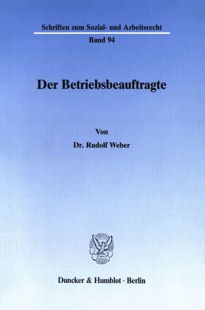 Der Betriebsbeauftragte. von Weber,  Rudolf