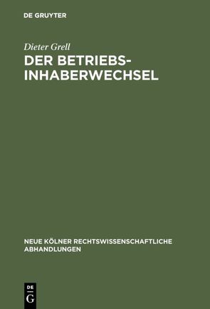 Der Betriebsinhaberwechsel von Grell,  Dieter