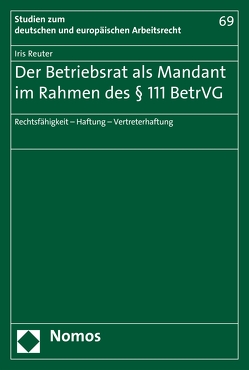 Der Betriebsrat als Mandant im Rahmen des § 111 BetrVG von Reuter,  Iris