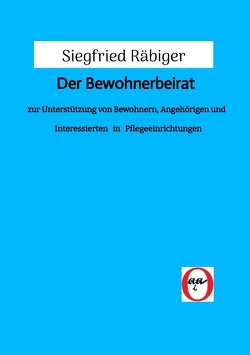 Der Bewohnerbeirat von altern in NRW und überall,  Aktiv, Räbiger,  Siegfried