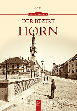 Der Bezirk Horn von Rabl,  Erich