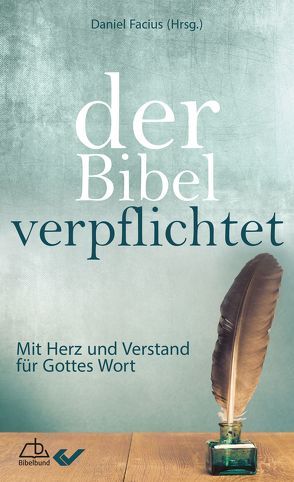 Der Bibel verpflichtet von Facius,  Daniel