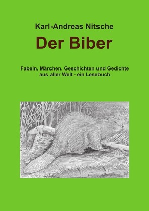 Der Biber von Nitsche,  Karl-Andreas