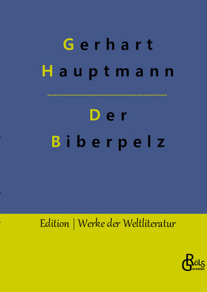 Der Biberpelz von Gröls-Verlag,  Redaktion, Hauptmann,  Gerhart