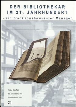 Der Bibliothekar im 21. Jahrhundert – ein traditionsbewusster Manager von Thiele,  Rolf