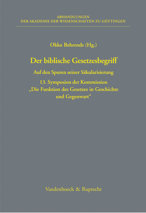 Der biblische Gesetzesbegriff von Alexy,  Robert, Behrends,  Okko, Guyon,  Gérard, Hofmann,  Hasso, Kratz,  Reinhard Gregor, Slenczka,  Notger, Smend,  Rudolf