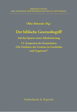 Der biblische Gesetzesbegriff von Alexy,  Robert, Behrends,  Okko, Guyon,  Gérard, Hofmann,  Hasso, Kratz,  Reinhard Gregor, Slenczka,  Notger, Smend,  Rudolf