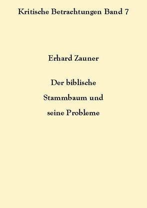 Der biblische Stammbaum und seine Probleme von Zauner,  Erhard