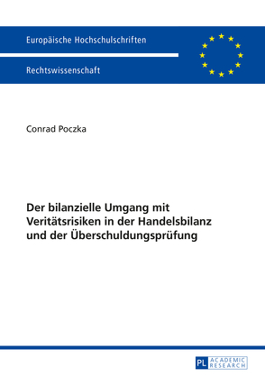 Der bilanzielle Umgang mit Veritätsrisiken in der Handelsbilanz und der Überschuldungsprüfung von Poczka,  Conrad