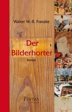 Der Bilderhorter von Franzke,  Walter W.-R.