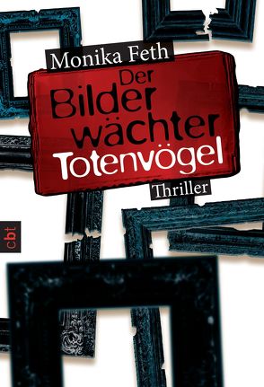 Der Bilderwächter – Totenvögel von Feth,  Monika