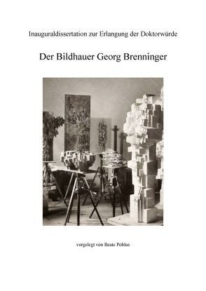 Der Bildhauer Georg Brenninger von Pohlus,  Beate