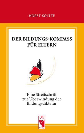 Der Bildungs-Kompass für Eltern von Költze,  Horst