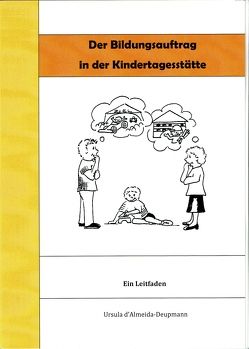 Der Bildungsauftrag in der Kindertagesstätte von d'Almeida-Deupmann,  Ursula