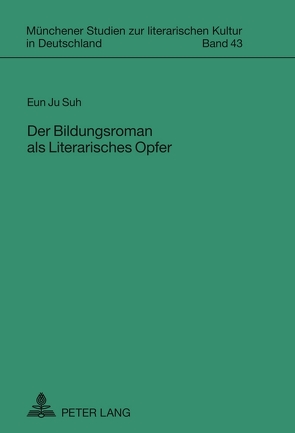 Der Bildungsroman als Literarisches Opfer von Suh,  Eun Ju