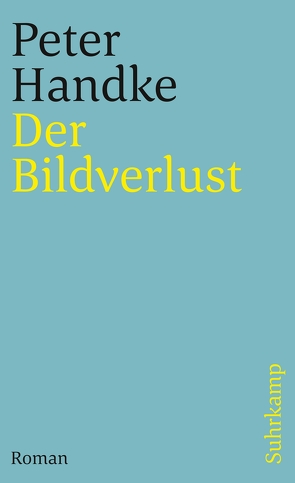 Der Bildverlust oder Durch die Sierra de Gredos von Handke,  Peter