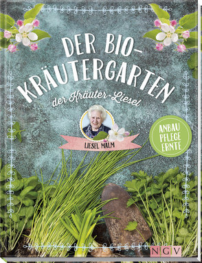 Der Bio-Kräutergarten der Kräuter-Liesel von Malm,  Liesel