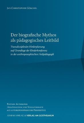 Der biografische Mythos als pädagogisches Leitbild von Göschel,  Jan Christopher