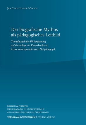 Der biografische Mythos als pädagogisches Leitbild von Göschel,  Jan Christopher