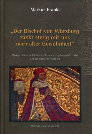 „Der Bischof von Würzburg zankt stetig mit uns nach alter Gewohnheit“ von Frankl,  Markus