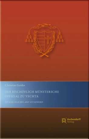 Der Bischöflich Münstersche Offizial zu Vechta von Gerdes,  Christian