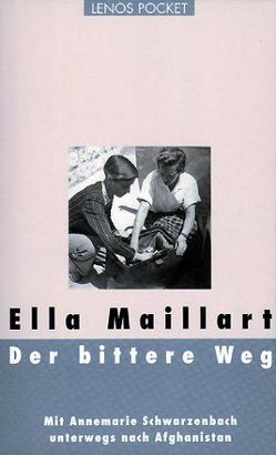 Der bittere Weg von Bach,  Carl, Kaufmann,  Brigitta, Maillart,  Ella