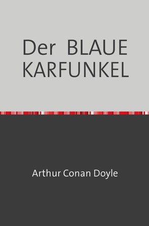 Der BLAUE KARFUNKEL von Doyle,  Arthur