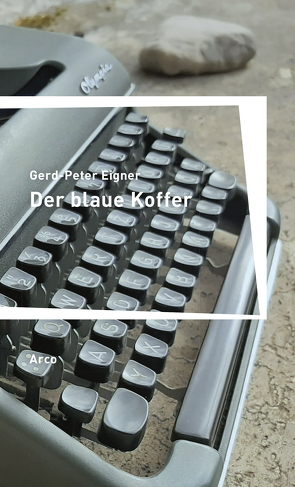 Der blaue Koffer von Eigner,  Gerd-Peter, Herbst,  Alban Nikolai