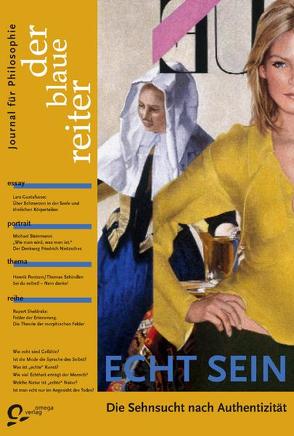 Der Blaue Reiter. Journal für Philosophie / Echt Sein von Birnbacher,  Dieter, Giel,  Klaus, Gustafsson,  Lars, Kupke,  Joachim, Meyer Drawe,  Käte, Obermeier,  Otto P, Reusch,  Siegfried