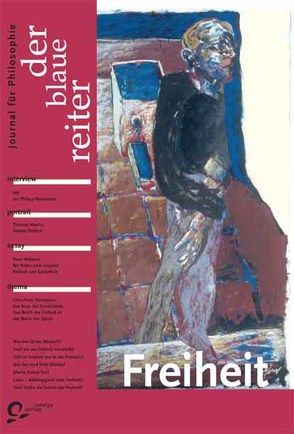 Der Blaue Reiter. Journal für Philosophie / Freiheit von Froeschlin,  Eckhard, Giel,  Klaus, Klüger,  Ruth, Macho,  Thomas, Obermeier,  Otto P, Reemtsma,  Jan Ph, Reusch,  Siegfried