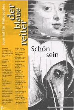 Der Blaue Reiter. Journal für Philosophie / Schön sein von Falge,  Wolfgang, Giel,  Klaus, Heere,  Heribert, Liessmann,  Konrad P, Marquard,  Odo, Obermeier,  Otto P, Reusch,  Siegfried, Türcke,  Christoph