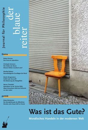 Der Blaue Reiter. Journal für Philosophie / Was ist das Gute? von Birnbacher,  Dieter, Giel,  Klaus, Hasucha,  Christian, Obermeier,  Otto P, Pieper,  Annemarie, Reusch,  Siegfried, Spitzer,  Manfred