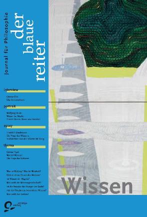 Der Blaue Reiter. Journal für Philosophie / Wissen von Giel,  Klaus, Henrich,  Dieter, Krohn,  Wolfgang, Obermeier,  Otto P, Reusch,  Siegfried, Rheinberger,  Hans J, Stenschke,  Jochen