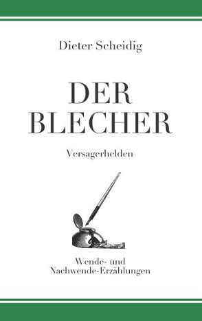 Der Blecher von Scheidig,  Dieter