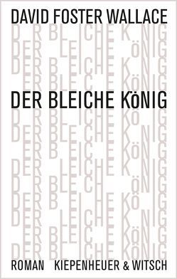 Der bleiche König von Blumenbach,  Ulrich, Foster Wallace,  David