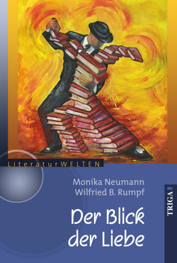 Der Blick der Liebe von Neumann,  Monika, Rumpf,  Wilfried