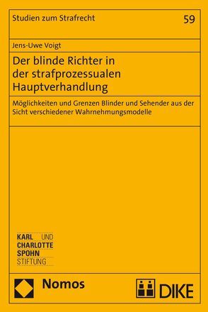 Der blinde Richter in der strafprozessualen Hauptverhandlung von Voigt,  Jens-Uwe