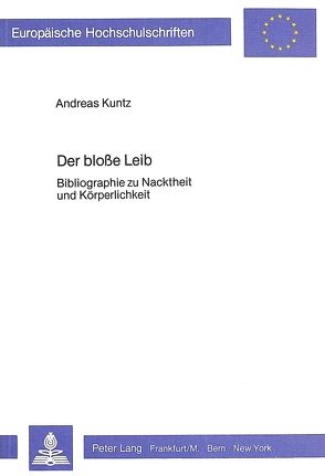 Der blosse Leib von Kuntz,  Andreas