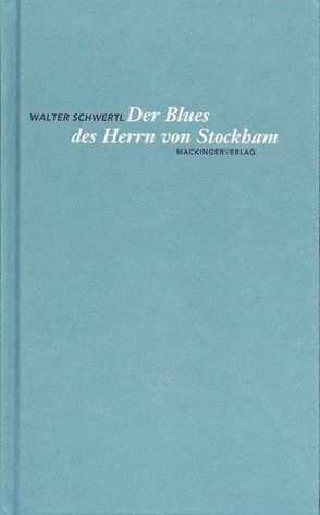 Der Blues des Herrn von Stockham von Schwertl,  Walter