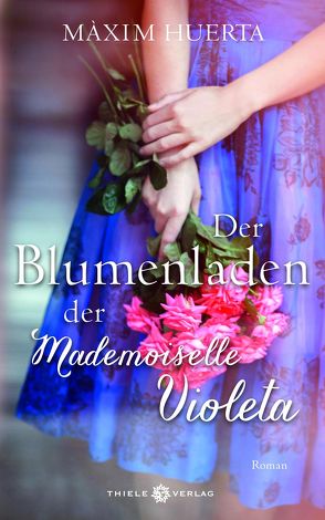 Der Blumenladen der Mademoiselle Violeta von Huerta,  Máxim, Rüdiger,  Anja