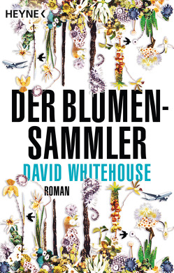 Der Blumensammler von Whitehouse,  David