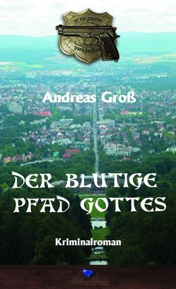 Der blutige Pfad Gottes von Groß,  Andreas