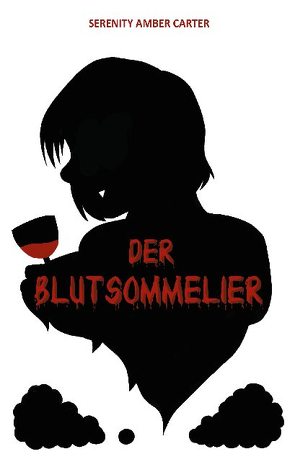 Der Blutsommelier von Carter,  Serenity Amber