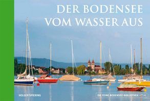 Der Bodensee vom Wasser aus von Lemanczyk,  Iris, Spiering,  Holger