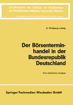 Der Börsenterminhandel in der Bundesrepublik Deutschland von Ludwig,  Wolfgang