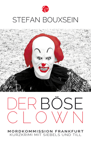 Der böse Clown von Bouxsein,  Stefan, Heller,  Ralf